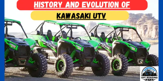 History and Evolution of Kawasaki UTV