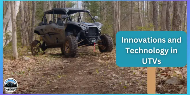 Innovations and Technology in UTVs