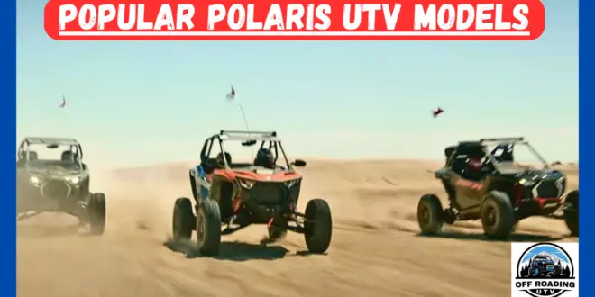 Popular Polaris UTV Models