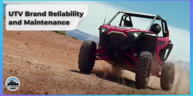 UTV Brand Reliability and Maintenance