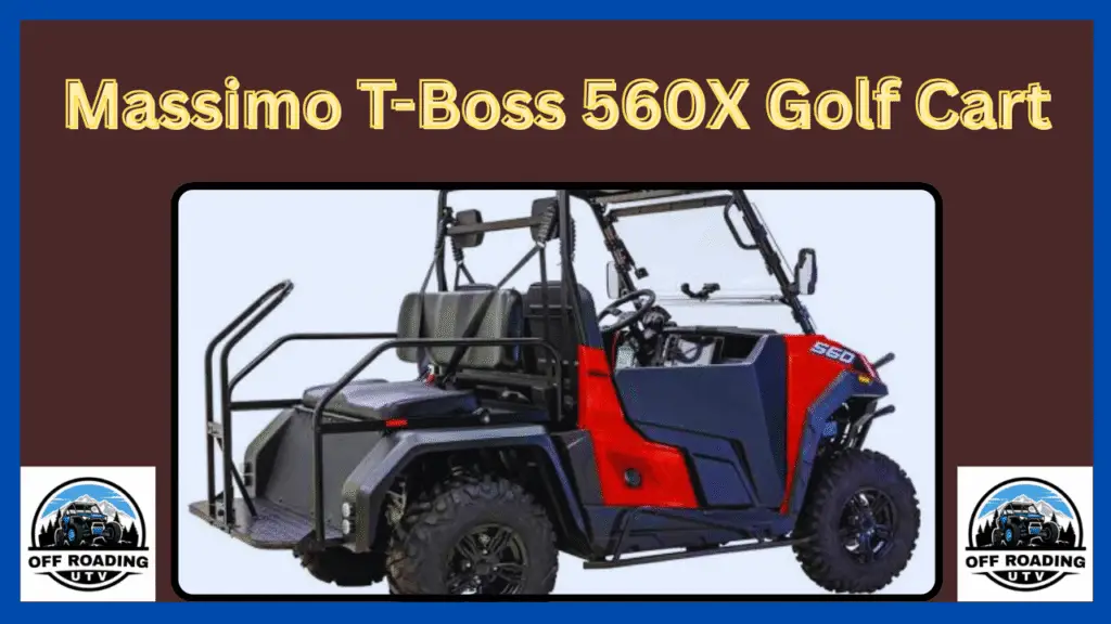 How Does the Massimo T-BOSS 560X Golf Cart Compare to the T-BOSS 550?